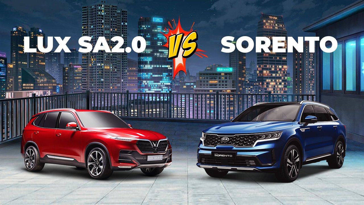 So sánh VinFast Lux SA2.0 2021 và Kia Sorento 2021: Lựa chọn nào trong tầm giá 1,5 tỷ đồng